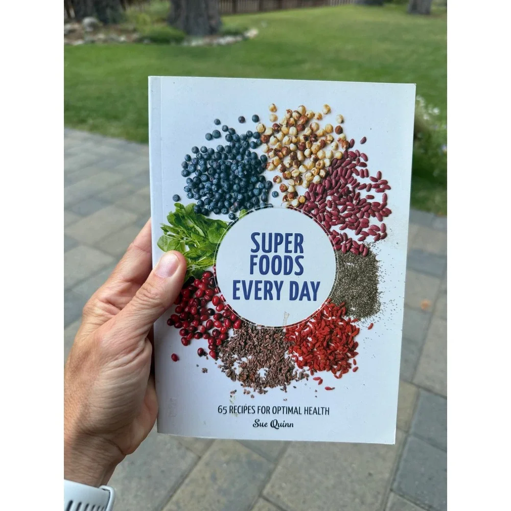Super Foods Every Day Sue Quinn Cookbook 65 Recipes for Optimal Health Softcover